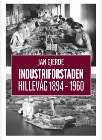 Industriforstaden Hillevåg 1894-1960